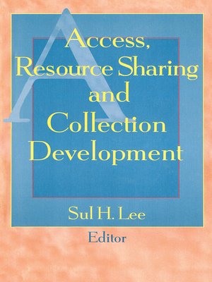 cover image of Access, Resource Sharing and Collection Development